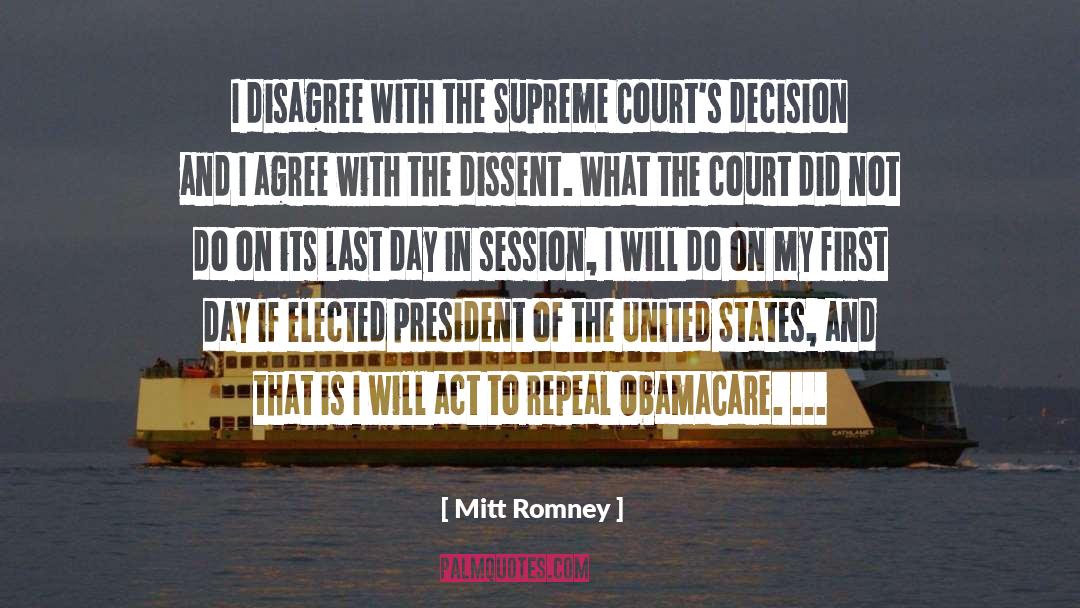 Mitt Romney Quotes: I disagree with the Supreme