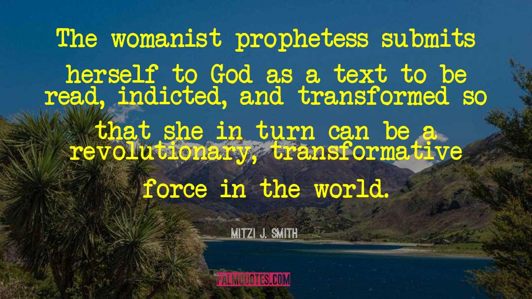 Mitzi J. Smith Quotes: The womanist prophetess submits herself