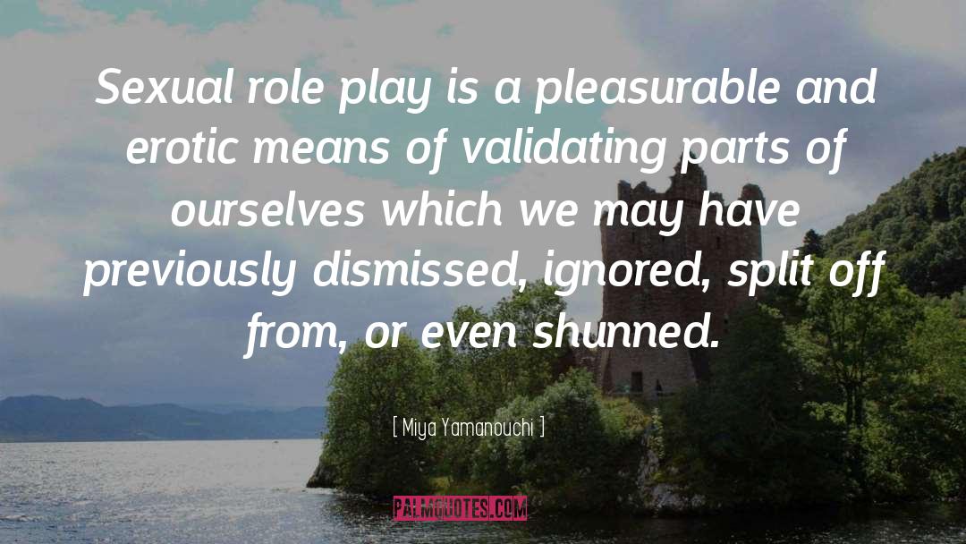 Miya Yamanouchi Quotes: Sexual role play is a