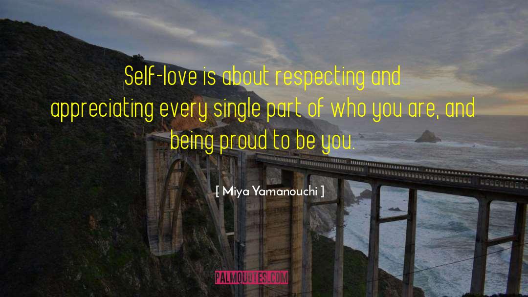 Miya Yamanouchi Quotes: Self-love is about respecting and