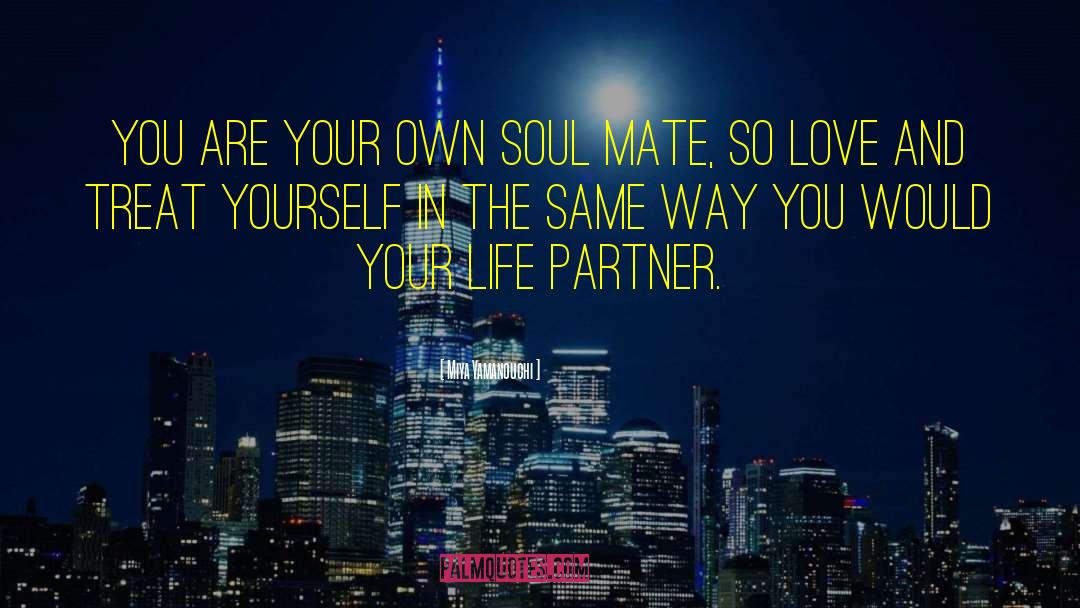 Miya Yamanouchi Quotes: You are your own soul