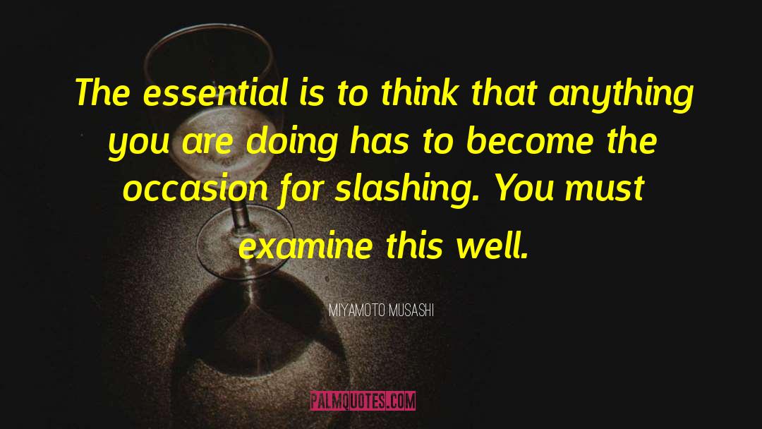 Miyamoto Musashi Quotes: The essential is to think