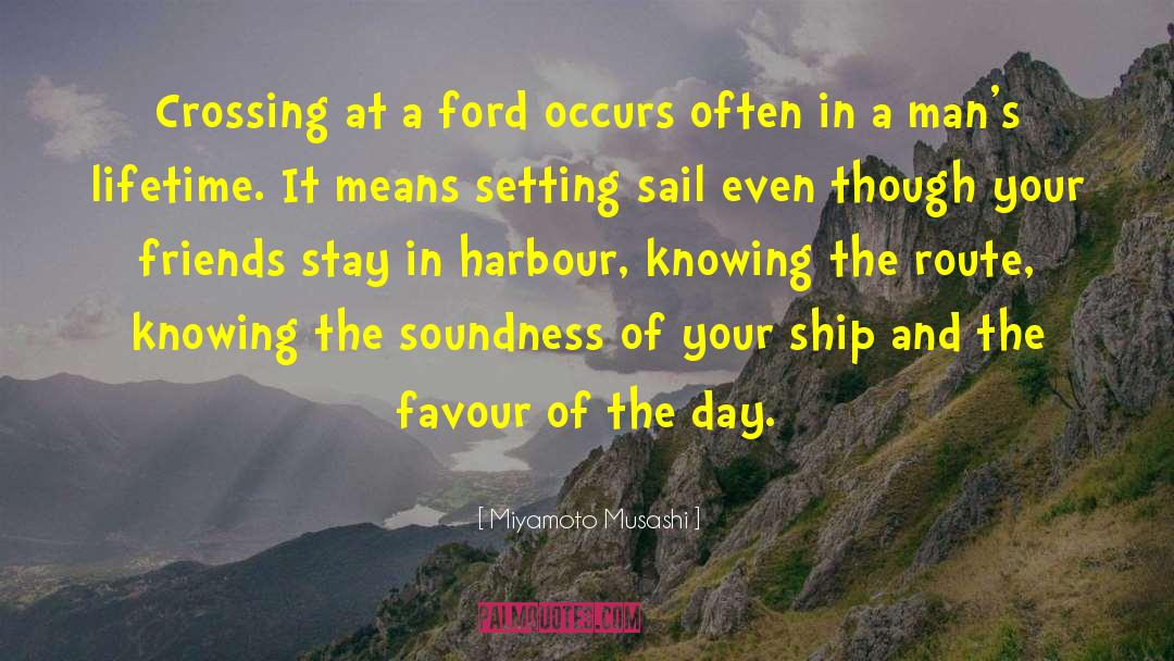 Miyamoto Musashi Quotes: Crossing at a ford occurs