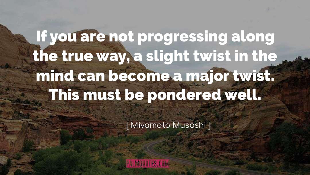 Miyamoto Musashi Quotes: If you are not progressing