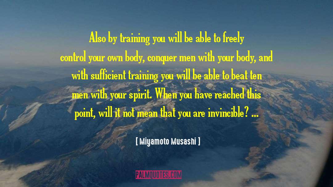 Miyamoto Musashi Quotes: Also by training you will