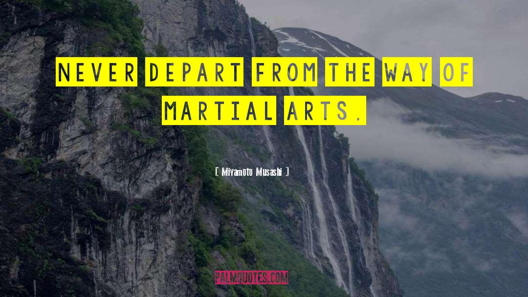Miyamoto Musashi Quotes: Never depart from the way