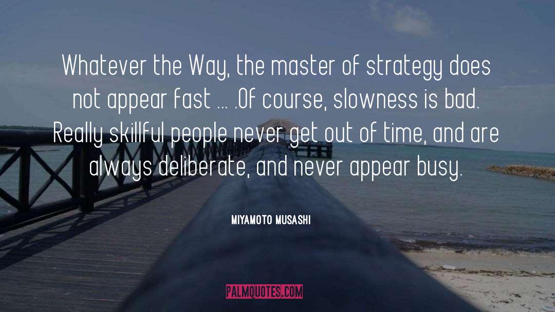 Miyamoto Musashi Quotes: Whatever the Way, the master