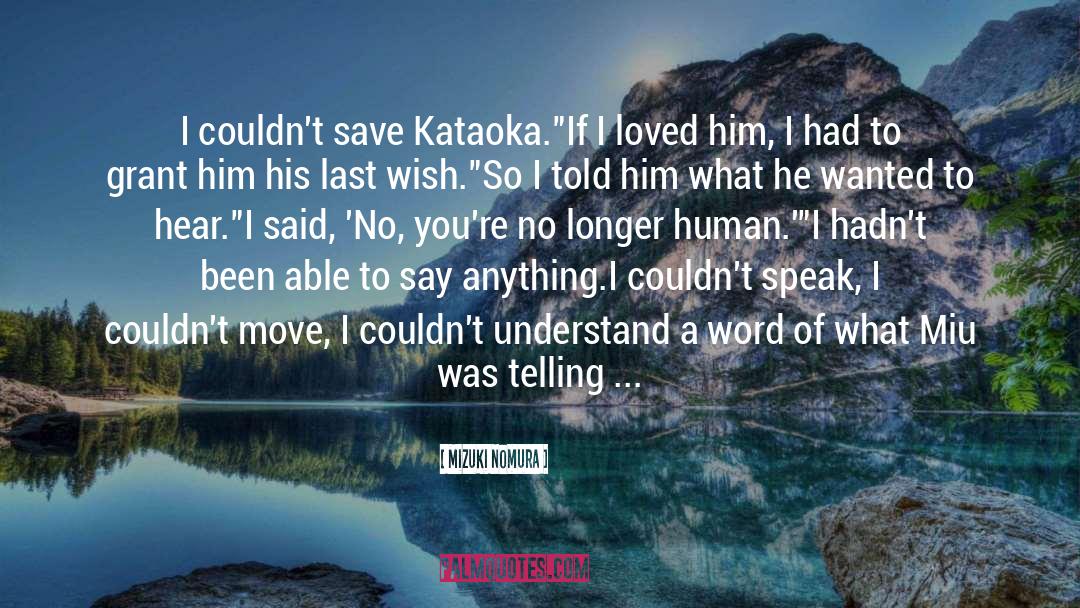 Mizuki Nomura Quotes: I couldn't save Kataoka.<br>