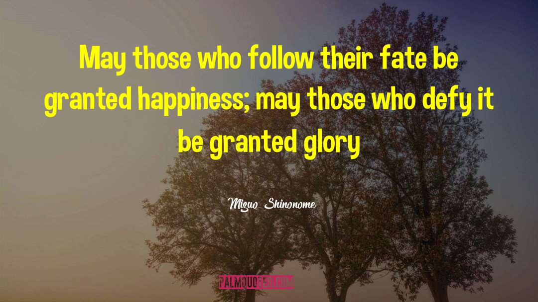 Mizuo Shinonome Quotes: May those who follow their