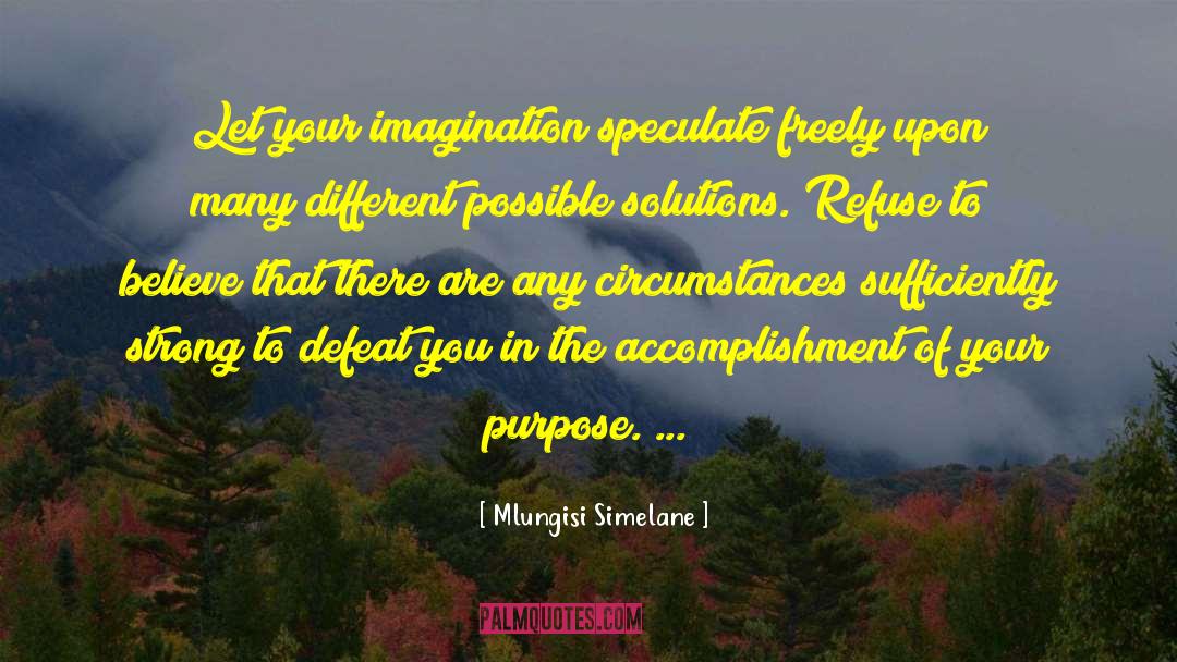 Mlungisi Simelane Quotes: Let your imagination speculate freely