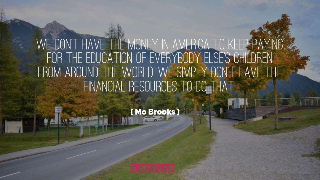 Mo Brooks Quotes: We don't have the money