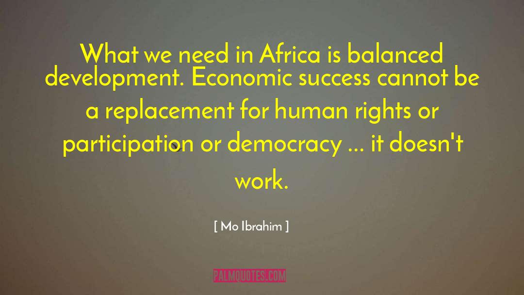 Mo Ibrahim Quotes: What we need in Africa