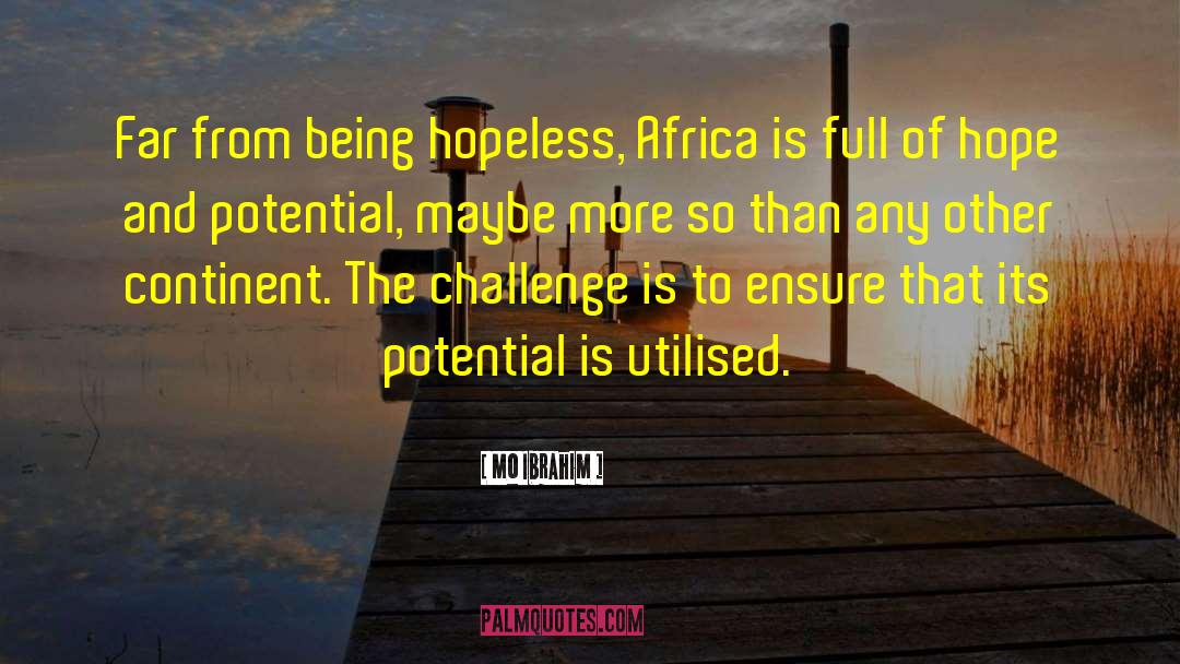 Mo Ibrahim Quotes: Far from being hopeless, Africa