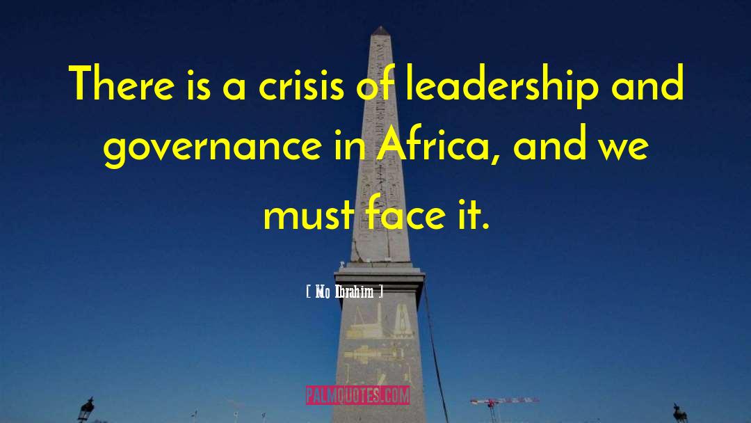 Mo Ibrahim Quotes: There is a crisis of