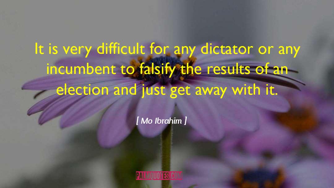 Mo Ibrahim Quotes: It is very difficult for