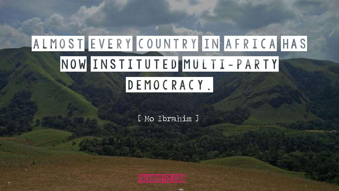 Mo Ibrahim Quotes: Almost every country in Africa