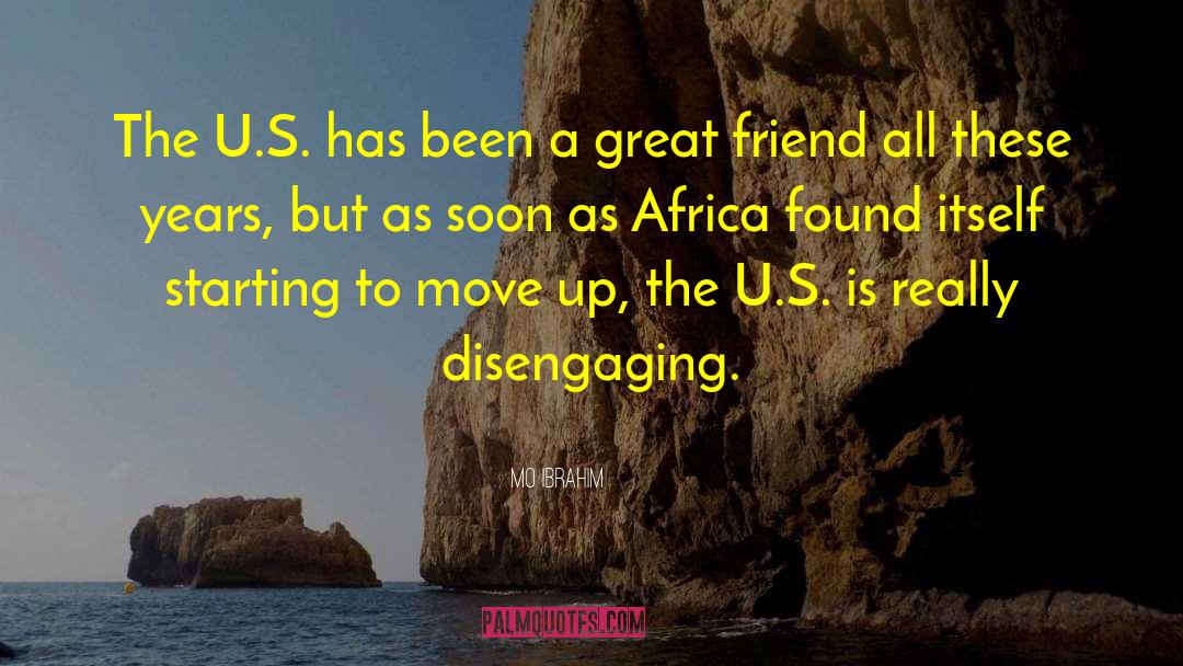 Mo Ibrahim Quotes: The U.S. has been a