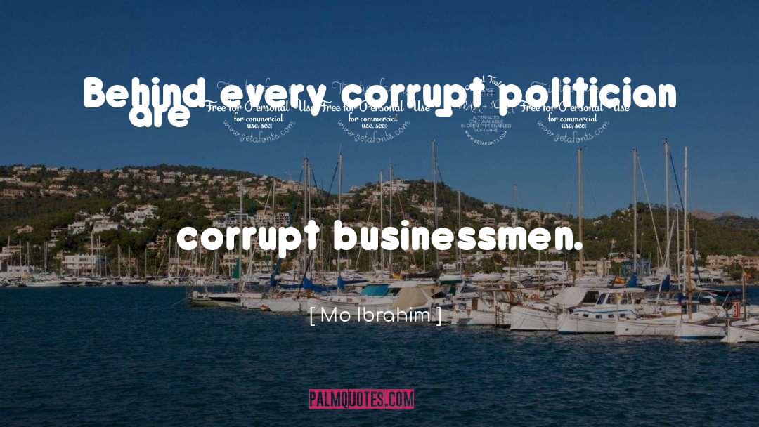 Mo Ibrahim Quotes: Behind every corrupt politician are