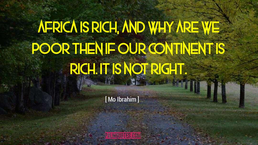 Mo Ibrahim Quotes: Africa is rich, and why