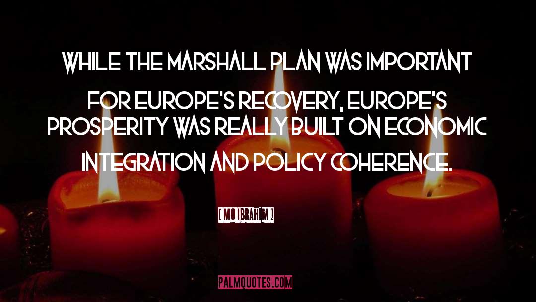 Mo Ibrahim Quotes: While the Marshall Plan was