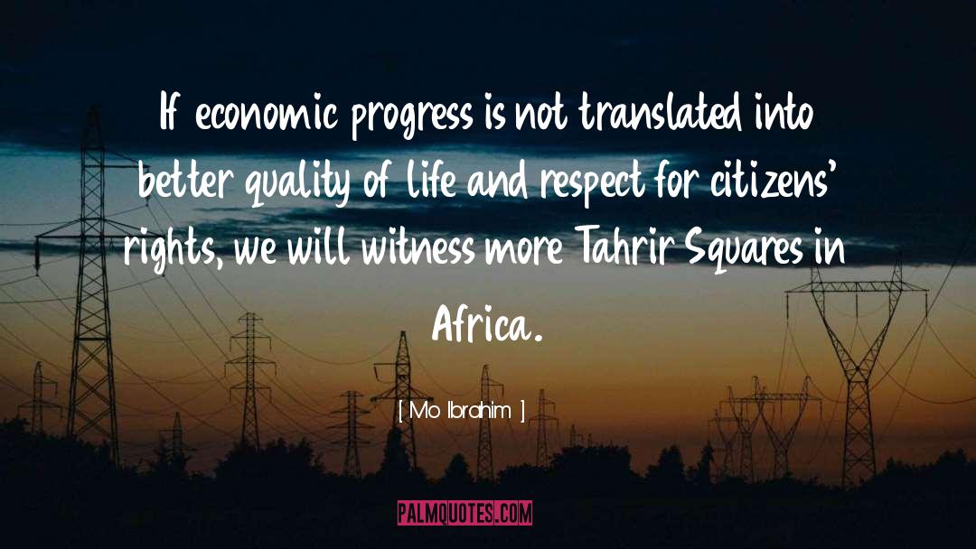 Mo Ibrahim Quotes: If economic progress is not