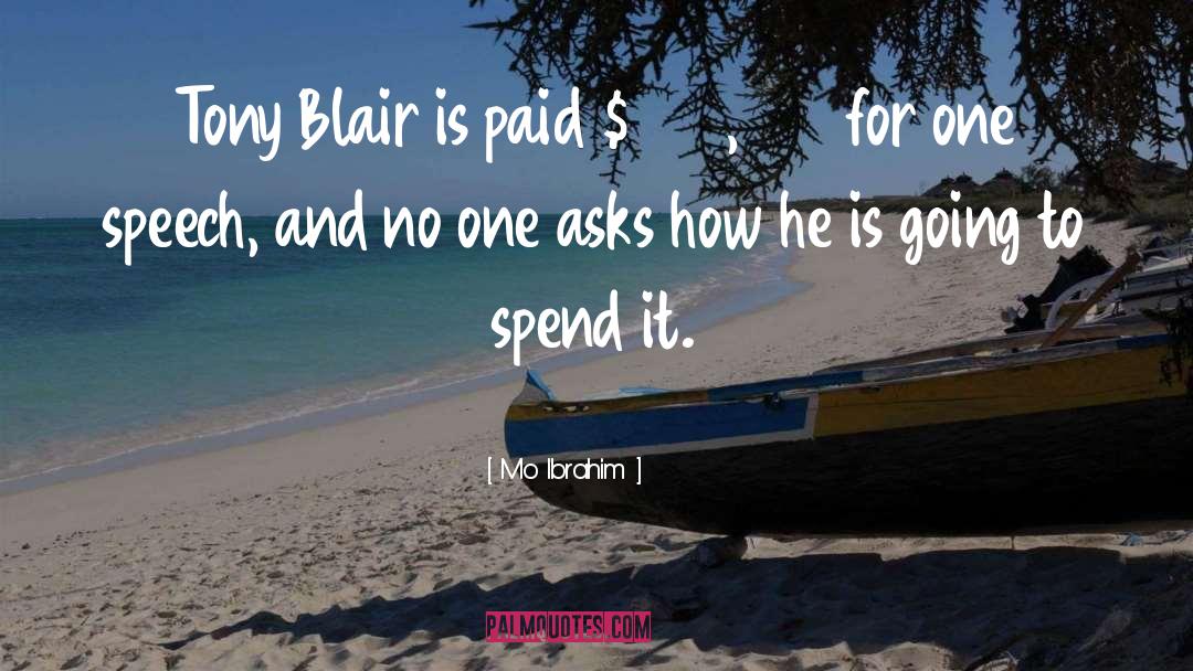 Mo Ibrahim Quotes: Tony Blair is paid $500,000