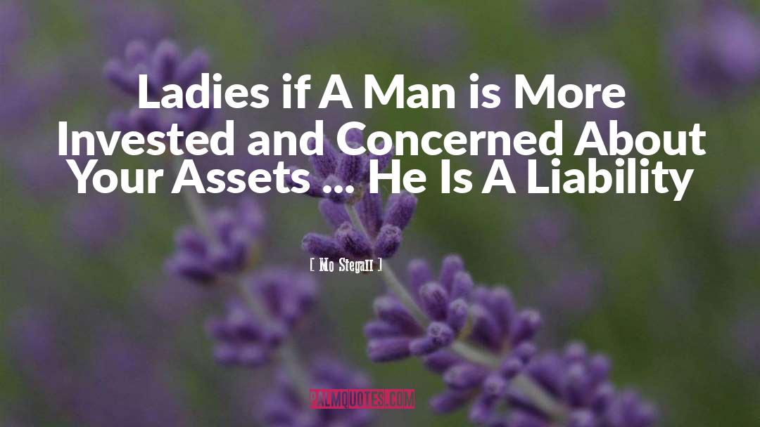 Mo Stegall Quotes: Ladies if A Man is