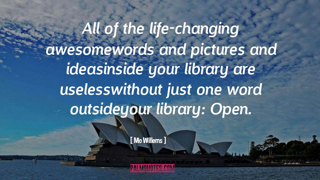 Mo Willems Quotes: All of the life-changing awesome<br>words