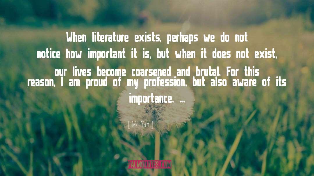 Mo Yan Quotes: When literature exists, perhaps we
