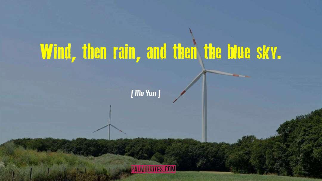 Mo Yan Quotes: Wind, then rain, and then