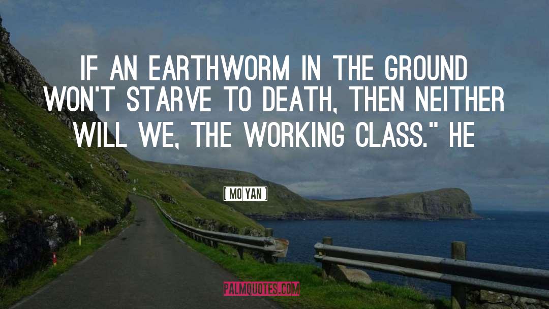 Mo Yan Quotes: If an earthworm in the