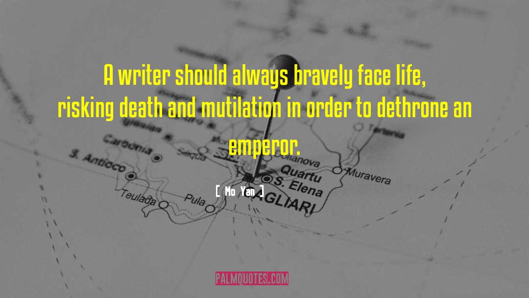 Mo Yan Quotes: A writer should always bravely