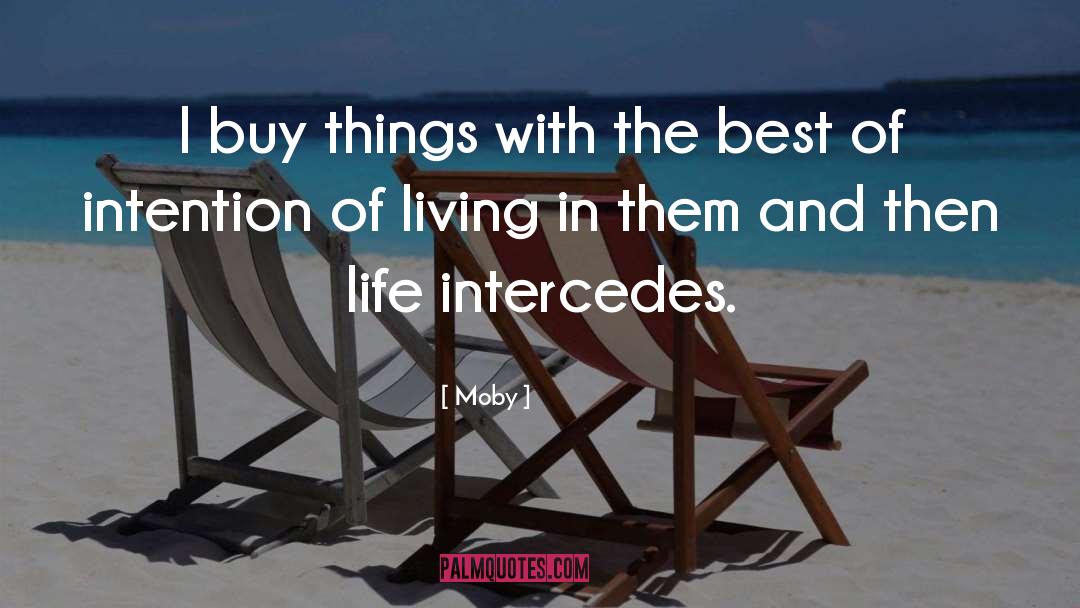 Moby Quotes: I buy things with the