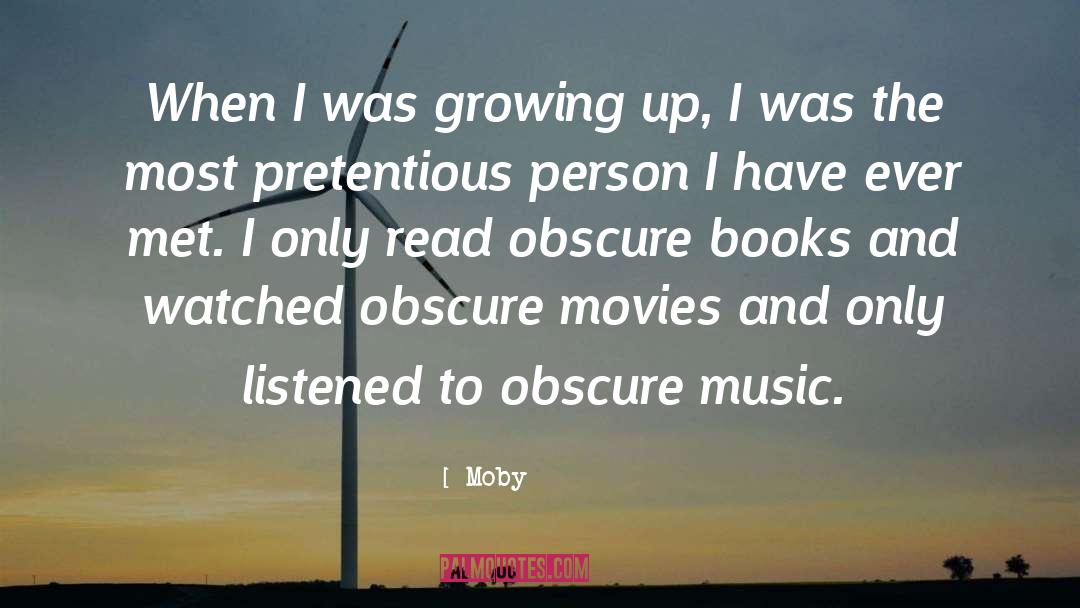 Moby Quotes: When I was growing up,
