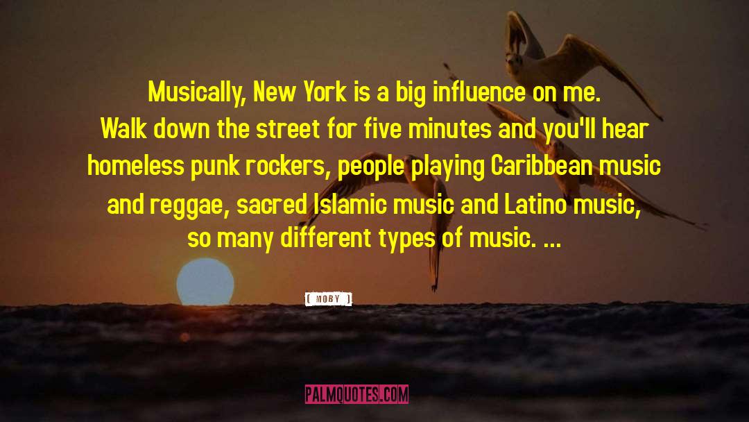 Moby Quotes: Musically, New York is a