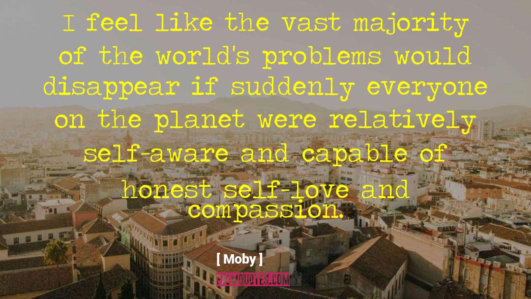 Moby Quotes: I feel like the vast