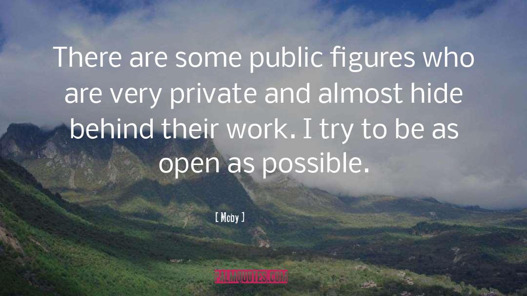 Moby Quotes: There are some public figures