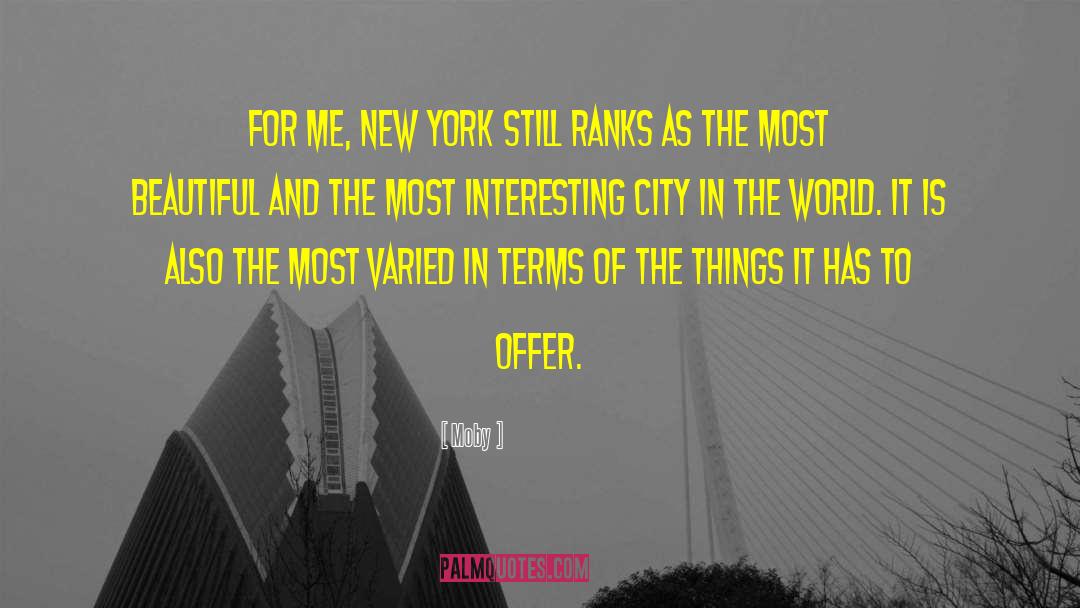 Moby Quotes: For me, New York still