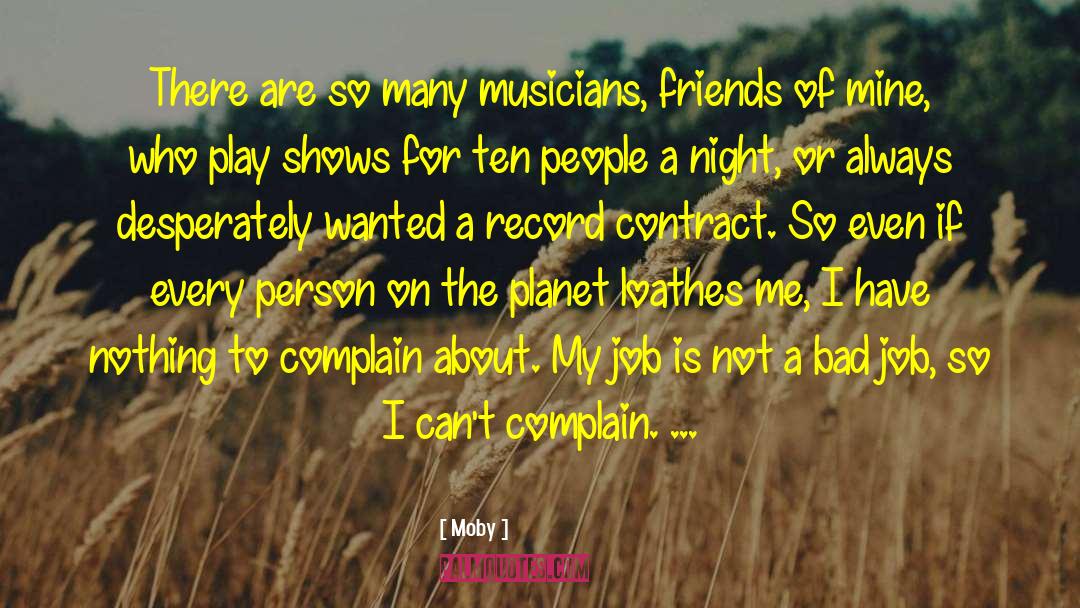 Moby Quotes: There are so many musicians,