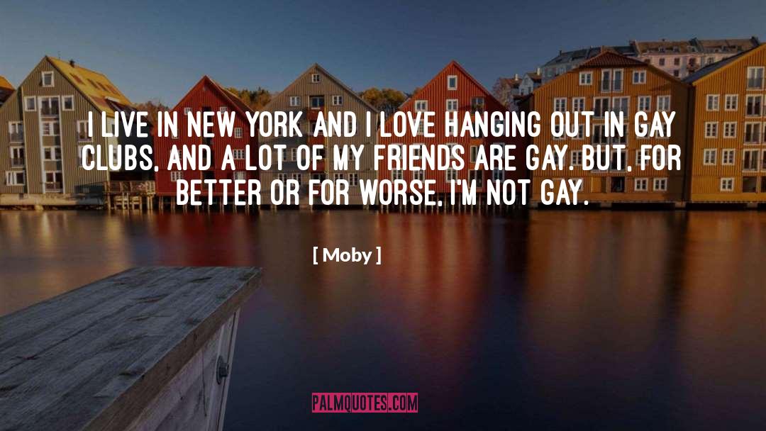 Moby Quotes: I live in New York