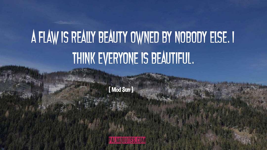 Mod Sun Quotes: A flaw is really beauty