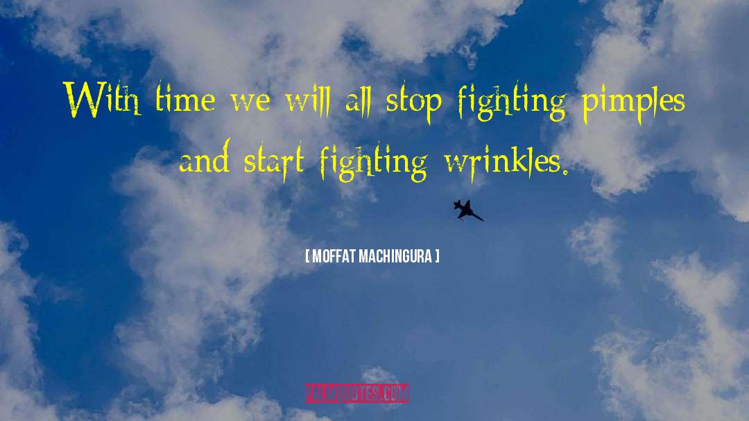 Moffat Machingura Quotes: With time we will all