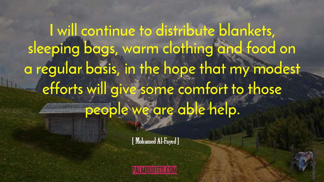 Mohamed Al-Fayed Quotes: I will continue to distribute