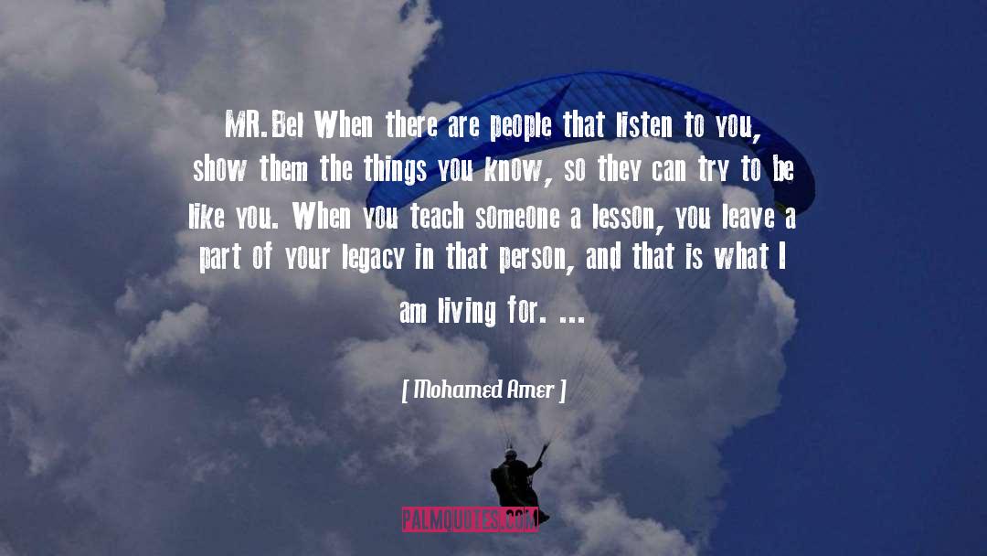 Mohamed Amer Quotes: MR.Bel <br />When there are