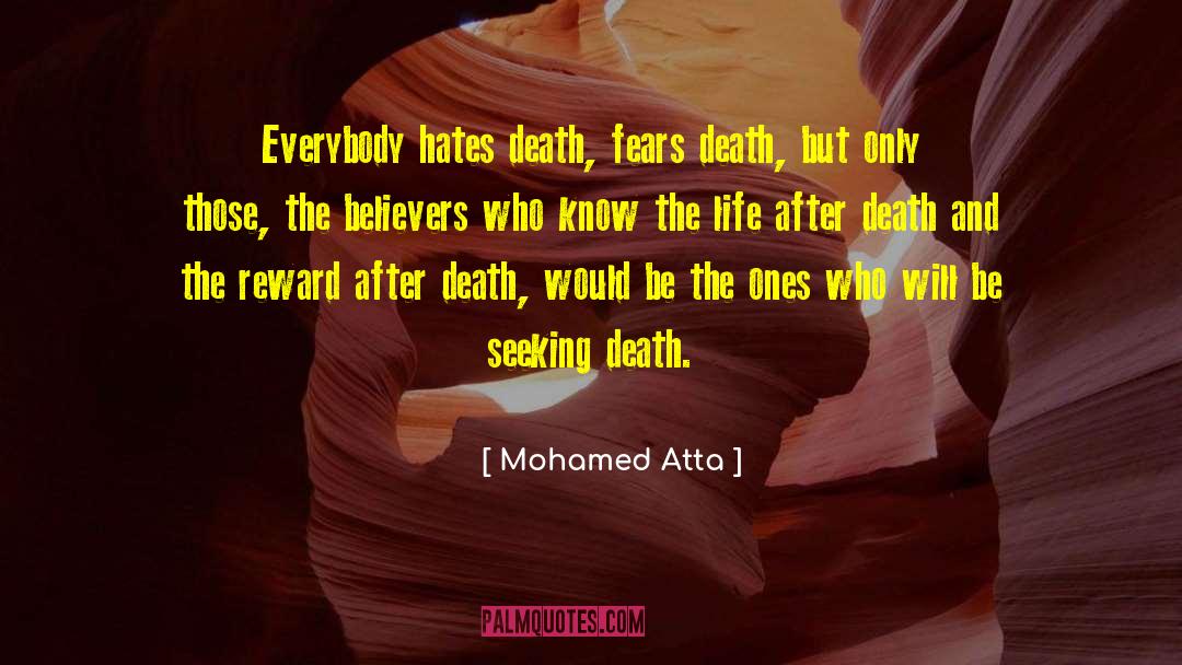 Mohamed Atta Quotes: Everybody hates death, fears death,