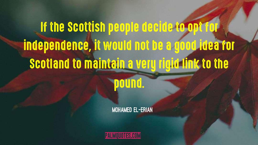 Mohamed El-Erian Quotes: If the Scottish people decide