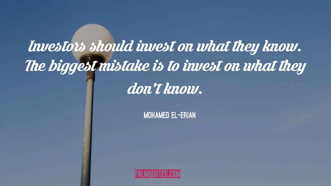 Mohamed El-Erian Quotes: Investors should invest on what