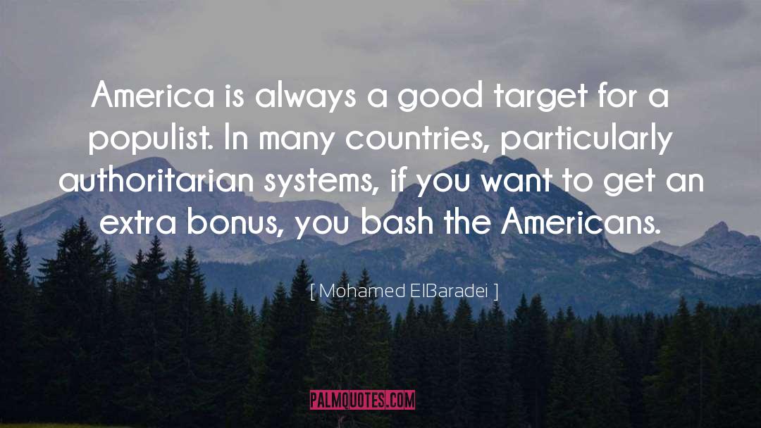 Mohamed ElBaradei Quotes: America is always a good