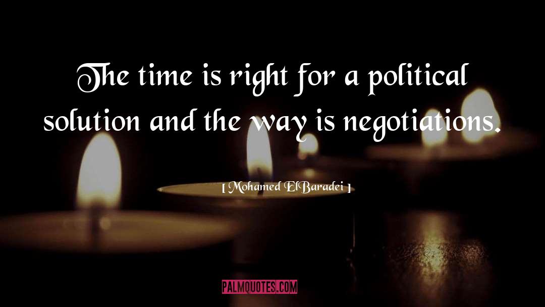 Mohamed ElBaradei Quotes: The time is right for