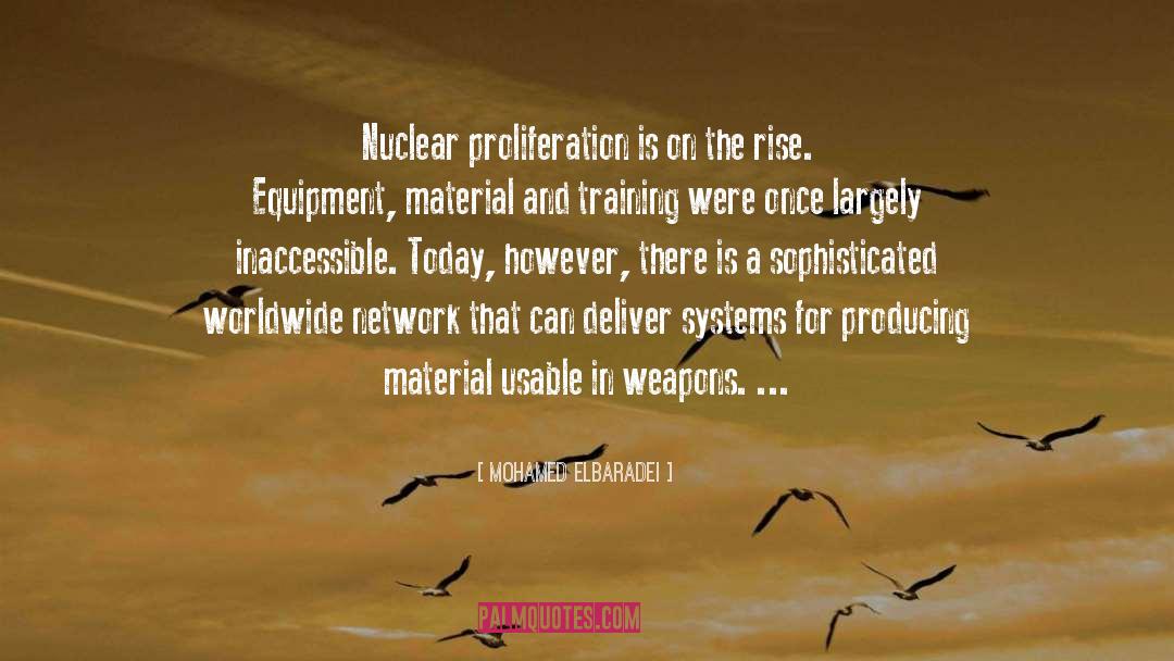 Mohamed ElBaradei Quotes: Nuclear proliferation is on the